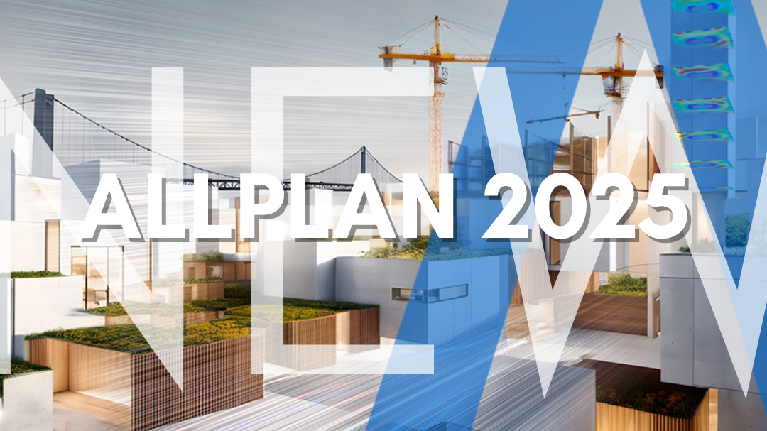 The innovations of ALLPLAN 2025 for architecture, engineering ...
