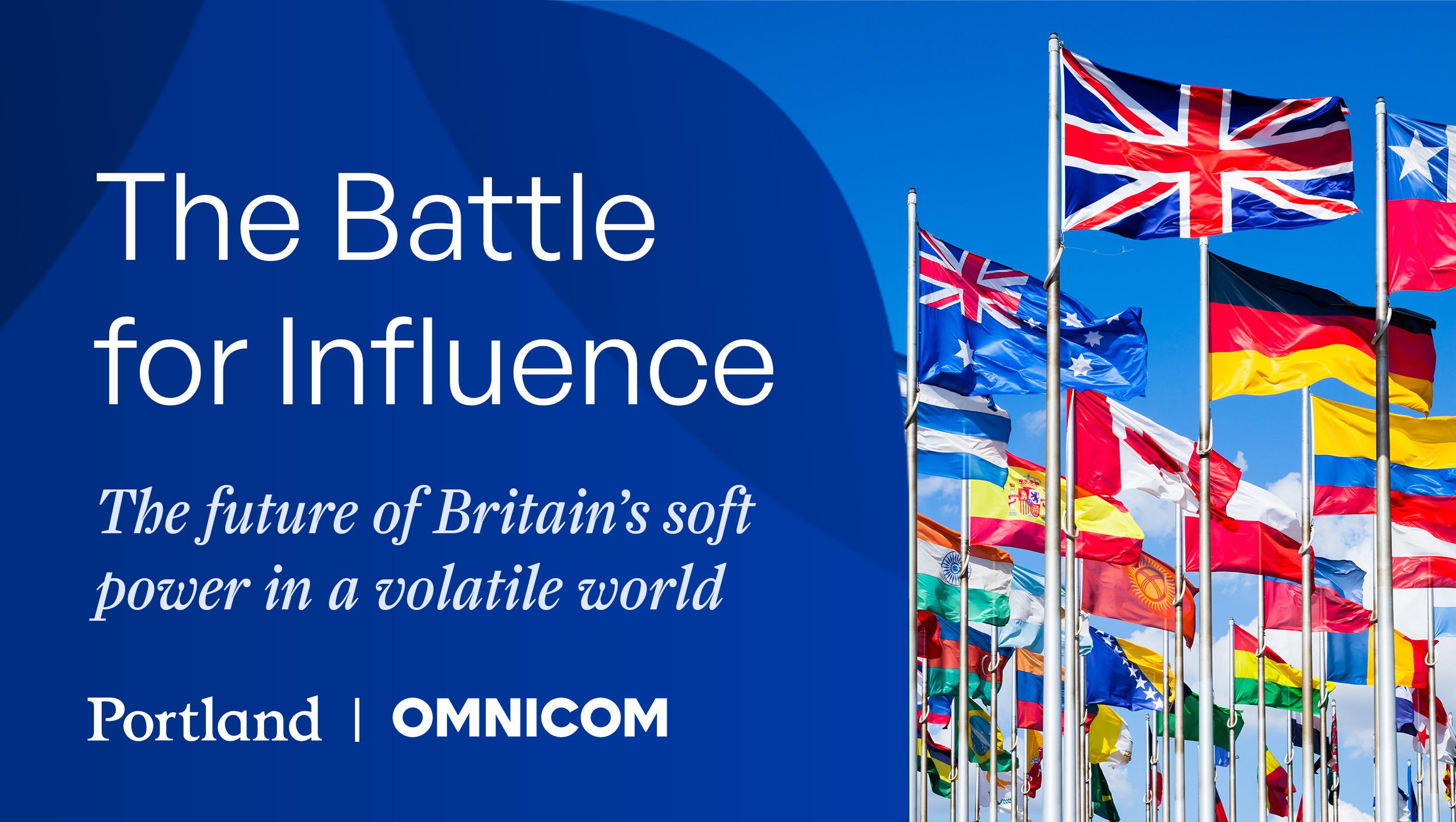 The Battle for Influence: The future of Britain’s soft power in a ...