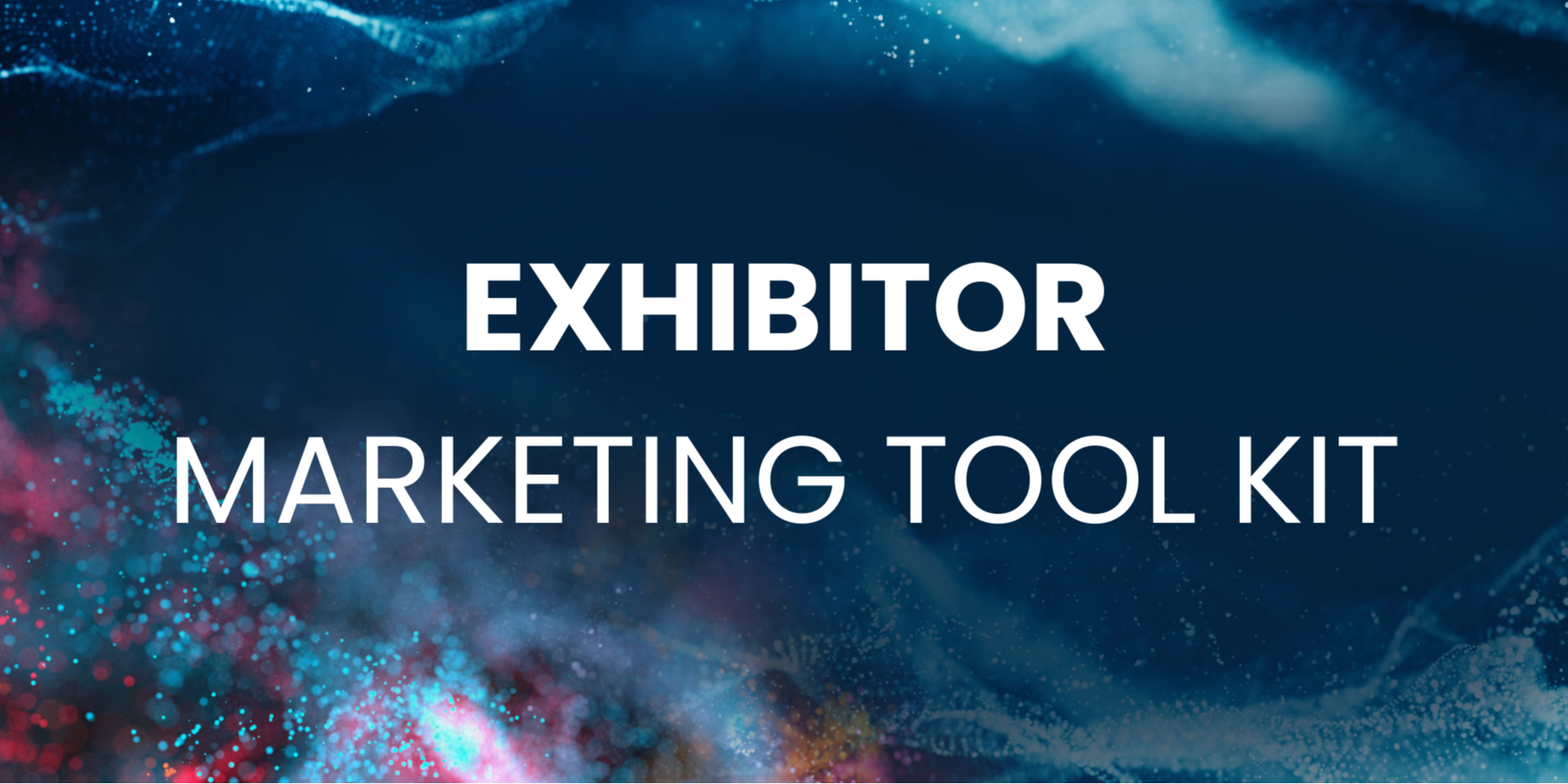 Exhibitor Marketing Toolkit