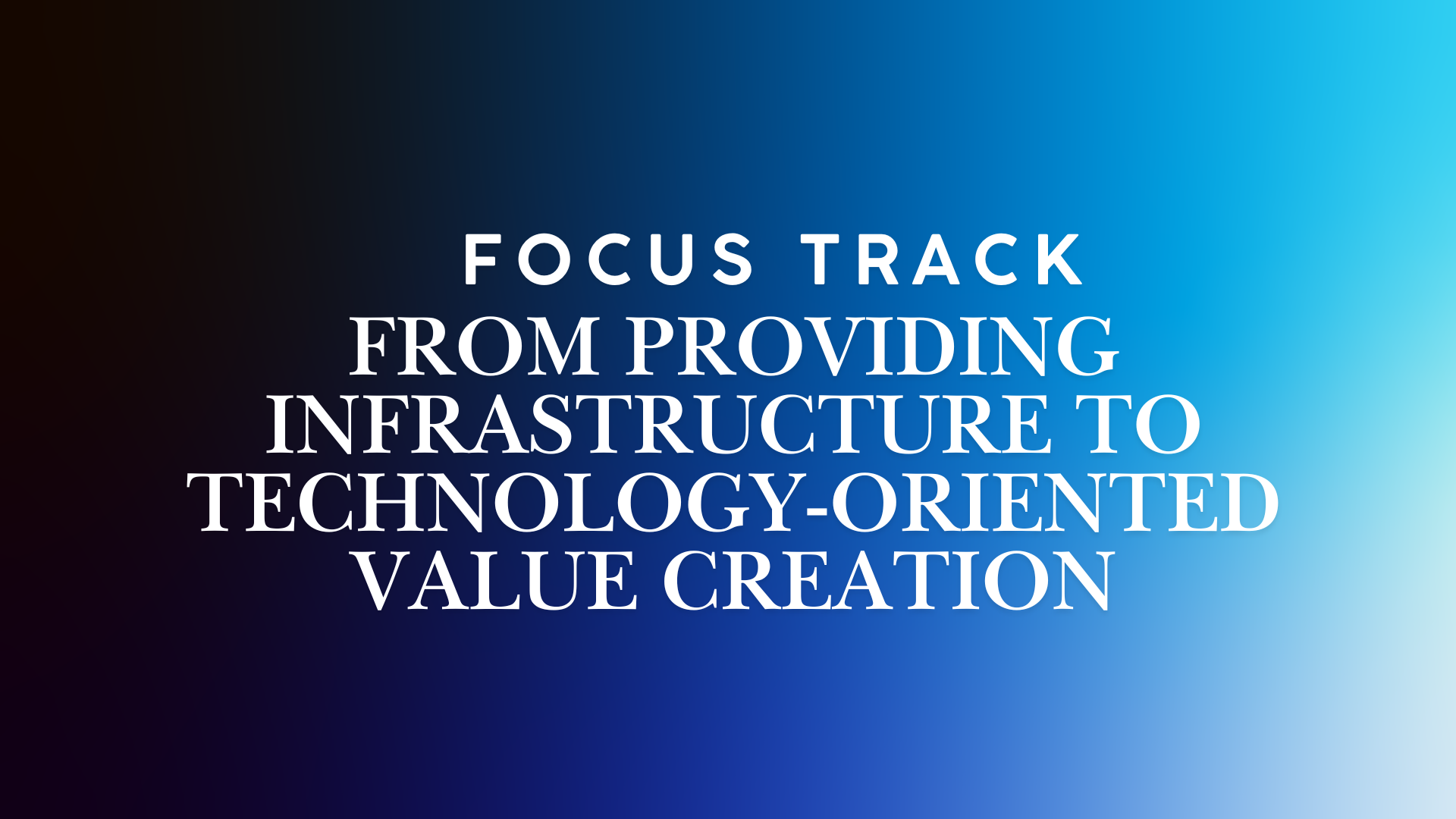 From Providing Infrastructure to Technology-Oriented Value Creation